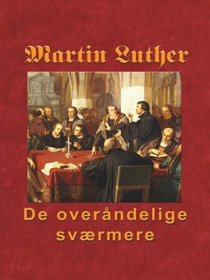 cover image of Martin Luther--De overåndelige sværmere